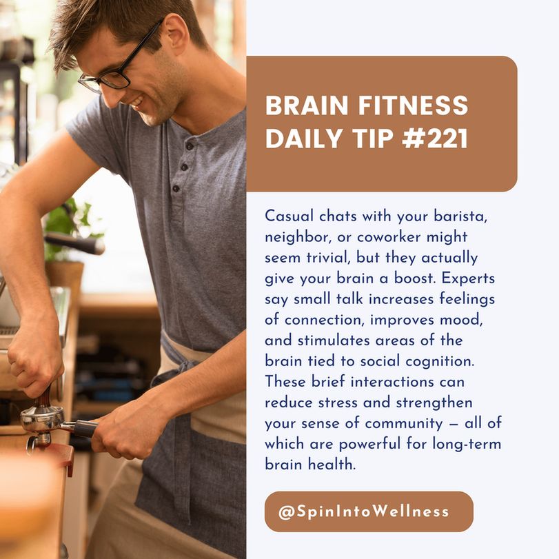 Casual chats with your barista, neighbor, or coworker might seem trivial, but they actually give your brain a boost. Experts say small talk increases feelings of connection, improves mood, and stimulates areas of the brain tied to social cognition. These brief interactions can reduce stress and strengthen your sense of community — all of which are powerful for long-term brain health.