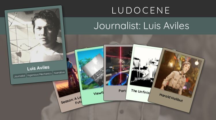 A screenshot of my Ludocene bio. It shows my real name, Luis Aviles, and the games I chose to be matched with: Season: A letter to the future, Viewfinder, Portal 2, The Unfinished Swan & Harold Halibut.