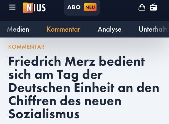 Überschrift NiUS-Kommentar von Jens Winter, 3.10.2025:
Friedrich Merz bedient sich am Tag der Deutschen Einheit an den Chiffren des neuen Sozialismus