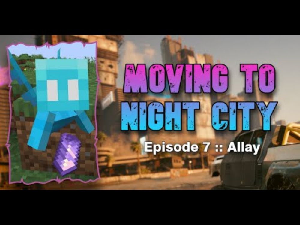 Moving to Night City - Episode 7:: Bringing the Allay from Minecraft, into Cyberpunk RED