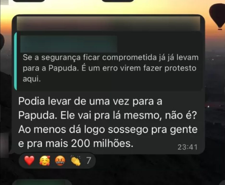 Print de whatsapp com a mensagem "podia levar de uma vez para a Papuda. Ele vai pra lá mesmo, não é?. Ao menos da logo sossego pra gente e pra mais 200 milhões"