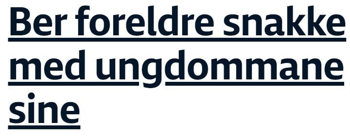 "Ber foreldre snakke med ungdommane sine" skriver avisa.