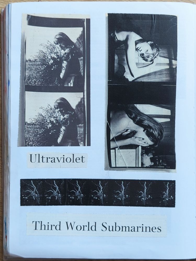 A page from a collage scrapbook. At the top left is a strip of two black-and-white photographic prints, one above the other, showing two slightly different images of a woman in a short sleeved dress facing to the left but looking to the front. She appears to be carrying a large bunch of reeds or grass. She is in front of an area of flat grass with a tree in the distance. To the right of this is a strip of two more black-and-white images, this time with the images rotated 90 degrees to the right. They are of the same woman as in the first strip. In the first image she is standing in front of a window half covered by thin curtains. She stands facing the right but is looking to the camera and smiling with her right hand on her head as if to keep her hair from here face she is wearing a sleeveless dress. In the second of the two images the woman is again in front of the curtained window and facing right but this time she covers her face with both hands. Under the first strip is a black-on-white newspaper headline saying "Ultraviolet". Under these two images is a strip of seven black-and-white images of what might be a nerve cell. The images are changing slightly as if they show successive images in a short animation. Under this strip is the cut-out newspaper headline - "Third World Submarines".