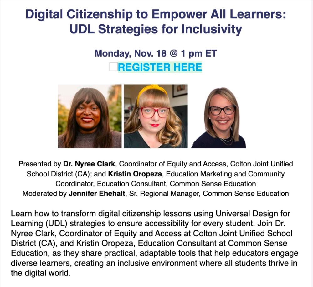 Join Dr. Nyree Clark, Coordinator of Equity and Access at Colton Joint Unified School District (CA), and Kristin Oropeza, Education Consultant at Common Sense Education, as they share practical, adaptable tools that help educators engage diverse learners, creating an inclusive environment where all students thrive in the digital world.