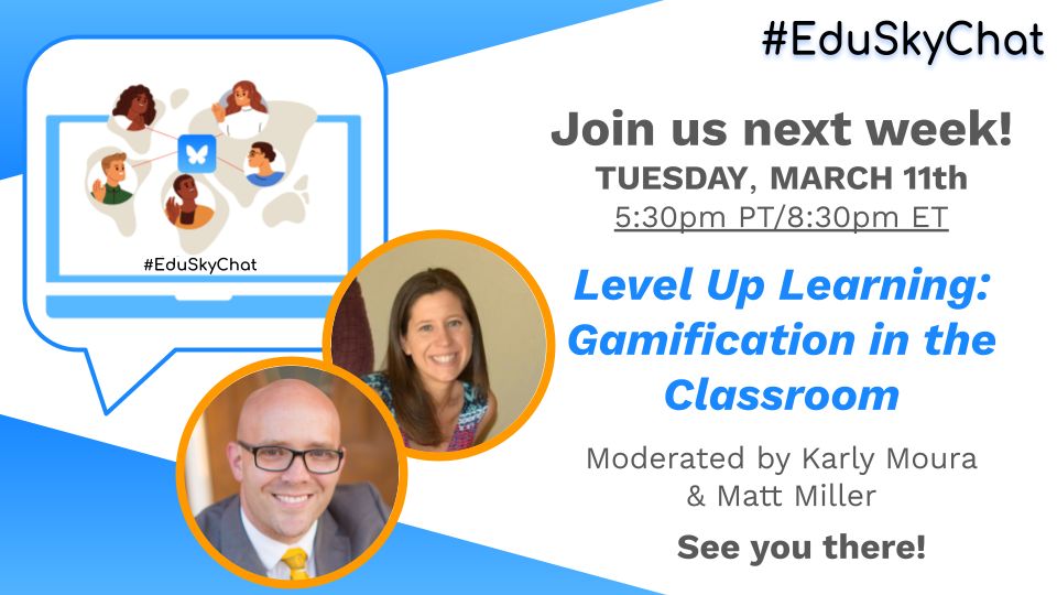 A graphic announcing an #EduSkyChat on Twitter about gamification in the classroom. The text reads: "#EduSkyChat Join us next week! TUESDAY, MARCH 11th 5:30pm PT/8:30pm ET #EduSkyChat Level Up Learning: Gamification in the Classroom Moderated by Karly Moura & Matt Miller See you there!" The background is a soft blue gradient with a stylized cloud graphic in the upper left corner.