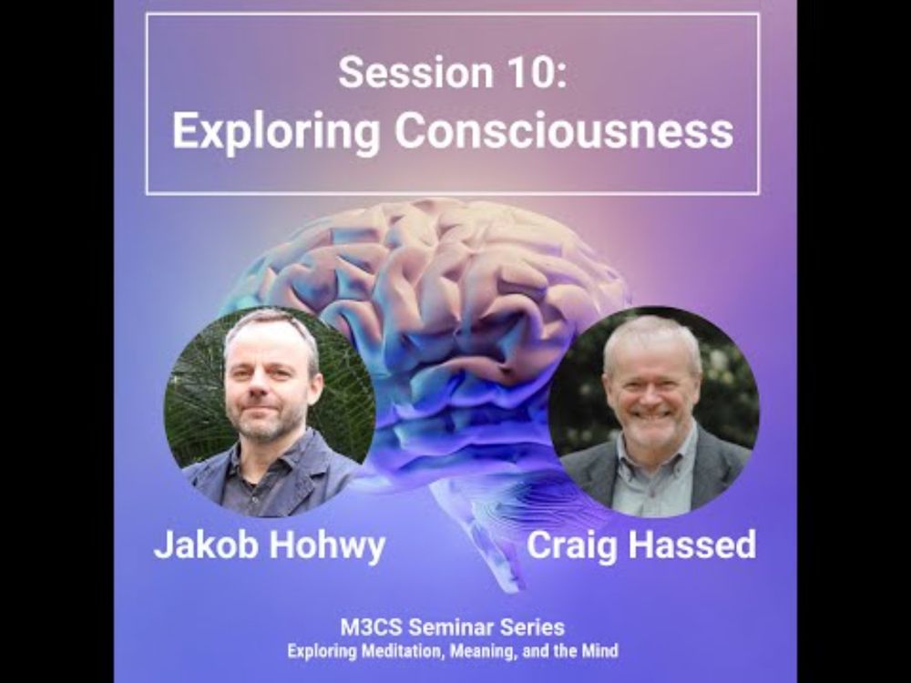 Session 10: Exploring Consciousness | Jakob Hohwy | M3CS Seminar Series