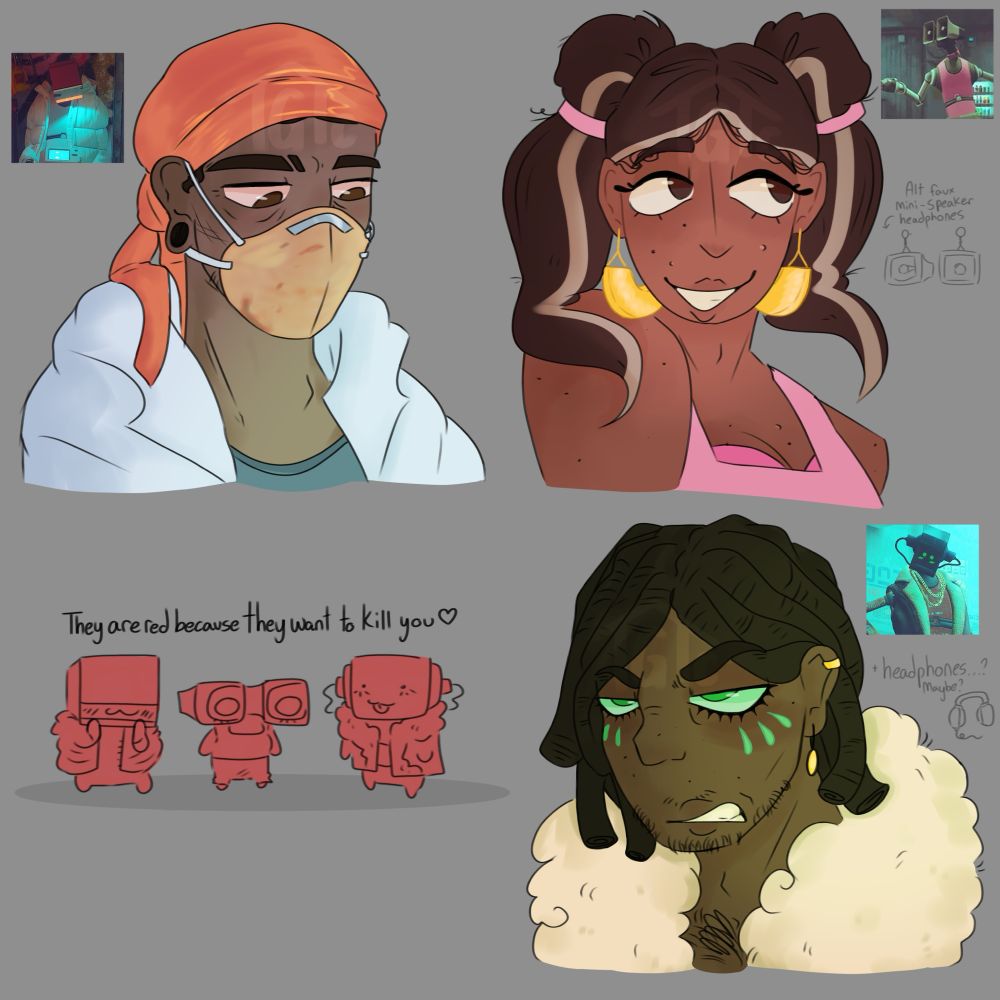 3 drawings of different Midtown residents from Stray 2022. The first one is Jameston, he is wearing a durag and surgical mask along with a white puffer jacket. The second one is Miko, she is wearing two big ponytails with two large golden earrings, along with a pink tank top and peekaboo undergarment. The third one is Blazer, he has locs tucked behind his ear, with 6 green tears on his face, and a fluffy jacket. The last image is captioned “they are red because they want to kill you” with all 3 of them in their robot form as chibis.
