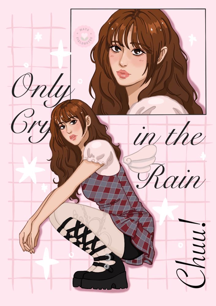 A Girl squatting relaxed in front of a pink, gritted background. Close-up of her face in the top right corner of the picture. She is wearing a  checkered dress and lace-up shoes. Around her are the words: Only cry in  the rain, chuu!