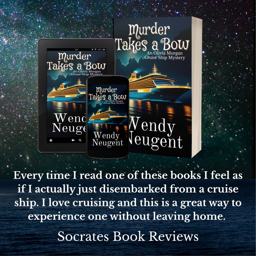 A mockup of the ebook & paperback of Murder Takes a Bow by Wendy Neugent. Every time I read one of these books I feel as if I actually just disembarked from a cruise ship. I love cruising and this is a great way to experience one without leaving home. Socrates Book Reviews.