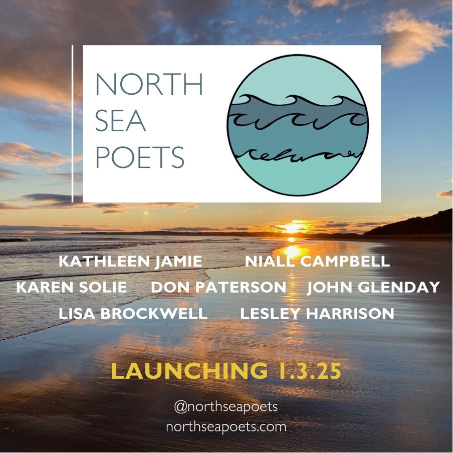 Image announcing the launch of North Sea Poets Features a sunset photo of a beach, a logo with blue waves, and the names of poets Kathleen Jamie, Niall Campbell, Karen Solie, Don Paterson, John Glenday, Lisa Brockwell, and Lesley Harrison.