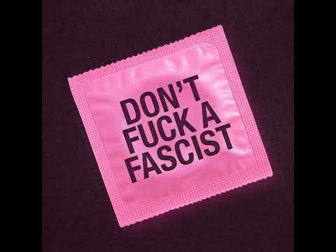 don't fuck a fascist