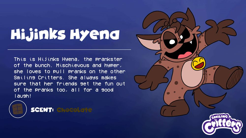 Hijinks Hyena! 
Pronouns: She/Her