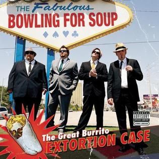 Bowling For Soup The Great Burrito Extortion Case
