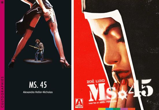 On the left, the front cover of Alexandra Heller-Nicholas's book MS 45 for Columbia University Press's Cultographies series, and on the right, the cover art for the just-announced restoration of MS 45 from Arrow Video