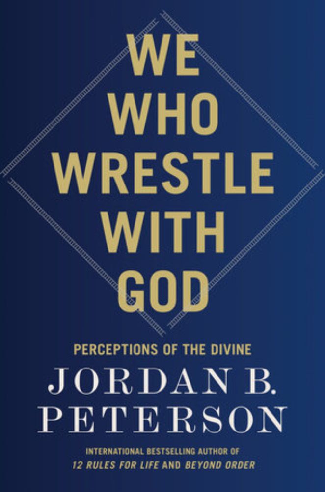 We Who Wrestle with God by Jordan B. Peterson: 9780593542538 | PenguinRandomHouse.com: Books