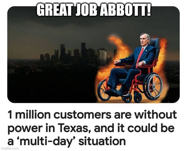 Meme of Texas Gov. Greg Abbott with flames surrounding his wheelchair as 1 million Texas struggle to survive without power.