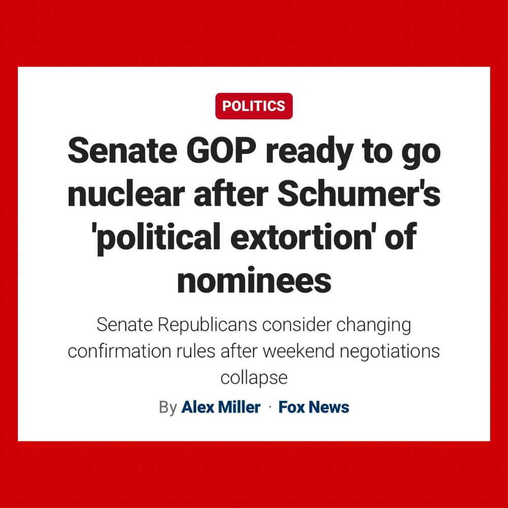 Fox News headline: “Senate GOP ready to go nuclear after Schumer's 'political extortion' of nominees”