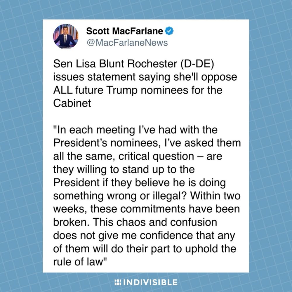 Scott MacFarlane on Twitter: “Sen Lisa Blunt Rochester (D-DE) issues statement saying she'll oppose ALL future Trump nominees for the Cabinet

"In each meeting I’ve had with the President’s nominees, I’ve asked them all the same, critical question – are they willing to stand up to the President if they believe he is doing something wrong or illegal? Within two weeks, these commitments have been broken. This chaos and confusion does not give me confidence that any of them will do their part to uphold the rule of law"”