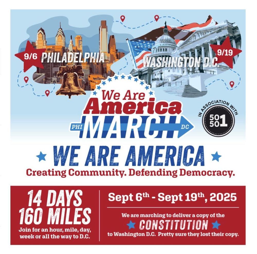 Promotional graphic for the "We Are America March" from Philadelphia to Washington D.C., happening from September 6th to 19th, 2025. Features images of iconic landmarks in both cities and details about the 160-mile march over 14 days, aimed at delivering a copy of the Constitution to Washington D.C. Includes the event dates and association with 501 Soil.