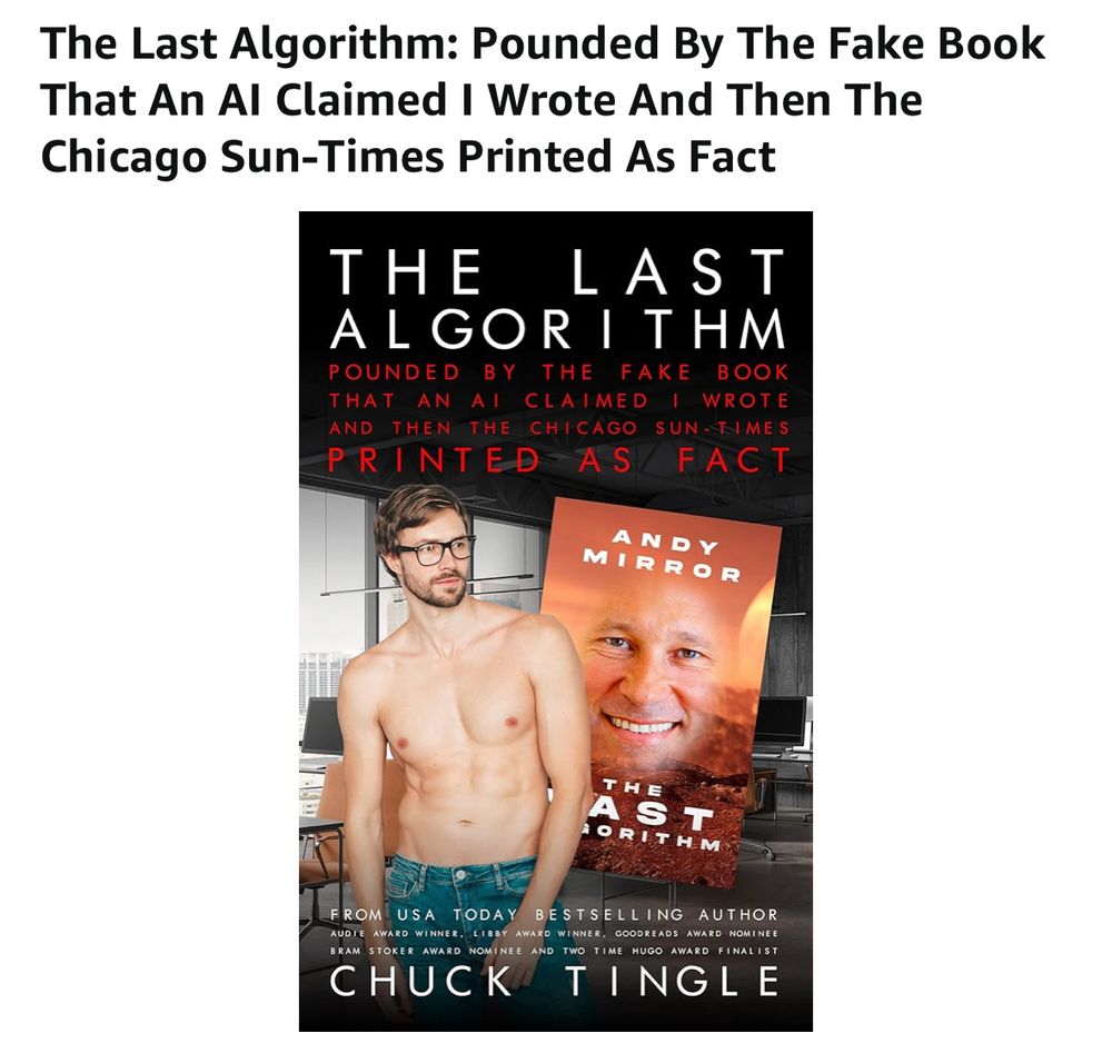 a screenshot of an Amazon listing for the book The Last Algorithm: Pounded By The Fake Book That An AI Claimed I Wrote And Then The Chicago Sun-Times Printed As Fact by Chuck Tingle