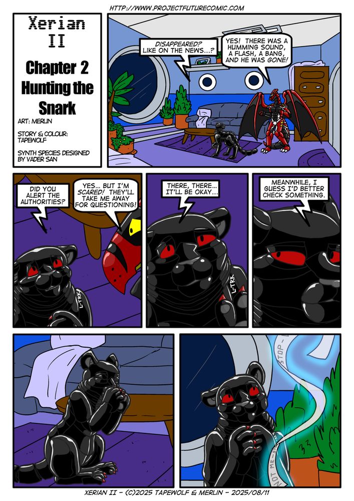 Lautec has arrived at 'Zuki's house to to comfort a distraught Xerian.

Lautrec: "Disappeared? Like on the news...?"
Xerian: "Yes! There was a humming sound, a flash, a bang, and he was gone!"

Lautrec: "Did you alert the authorities?"
Xerian: "Yes... But I'm scared! They'll take me away for questioning!"

Lautrec: "There, there... It'll be okay."

Lautrec: "Meanwhile, I guess I'd better check something."

Lautrec sits down, claps his paws together as if praying, and is rewarded by a long strip of paper falling from nowhere.