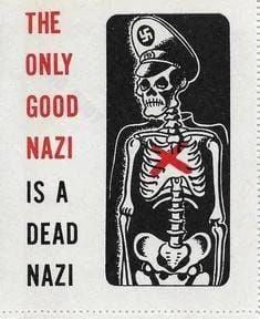 Esqueleto de un nazi (lo sabemos por la gorra con la esvástica) acompañado del texto: "The only good nazi is a dead nazi".