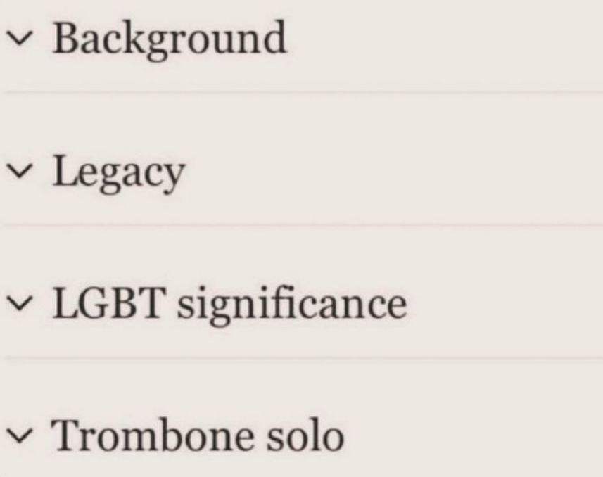 Wikipedia chapters

Background
Legacy 
LGBT significance
Trombone solo