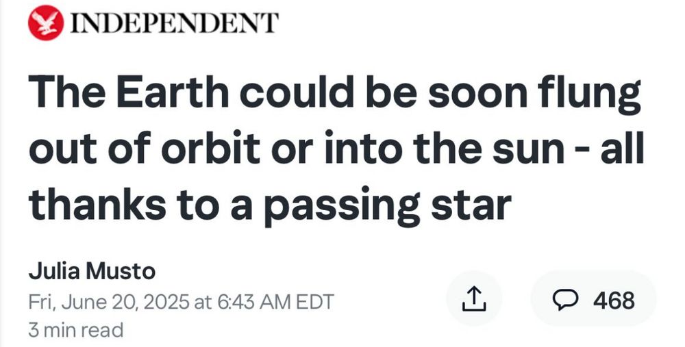 * INDEPENDENT
The Earth could be soon flung out of orbit or into the sun - all thanks to a passing star