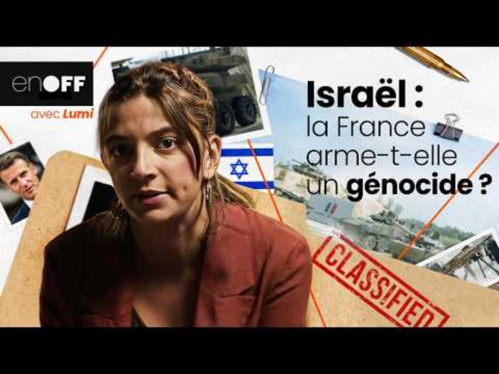 Israël : la France arme-t-elle un génocide ? 🔎 En OFF avec Lumi