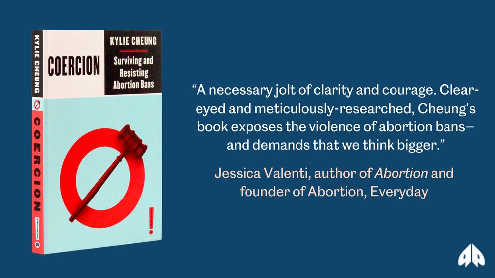 Image featuring the book Coercion: Surviving and Resisting Abortion Bans by Kylie Cheung. The book cover shows a red judge’s gavel striking through a bold red “O” on a light blue background. To the right is an endorsement quote from Jessica Valenti, reading: “A necessary jolt of clarity and courage. Clear-eyed and meticulously-researched, Cheung's book exposes the violence of abortion bans—and demands that we think bigger.” Below, her credentials: “Jessica Valenti, author of Abortion and founder of Abortion, Everyday.” Pluto Press logo appears in the bottom-right corner.