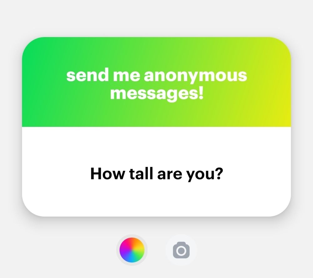 Top text: send me anonymous messages!
Bottom text: How tall are you?