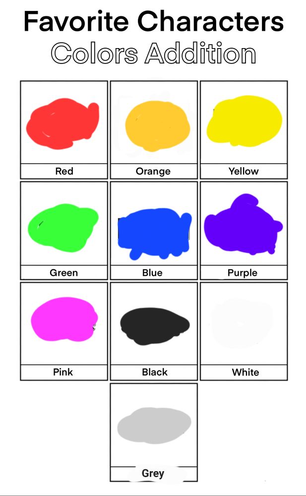 Empty Favorite characters Colors Addition template
Red, Orange, Yellow, Green, Blue, Purple, Pink, Black, White and Grey