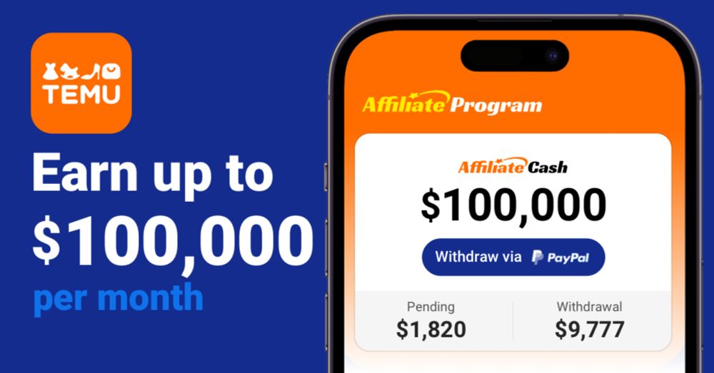 Temu Affiliate Program: Earn Up To $100,000 per month