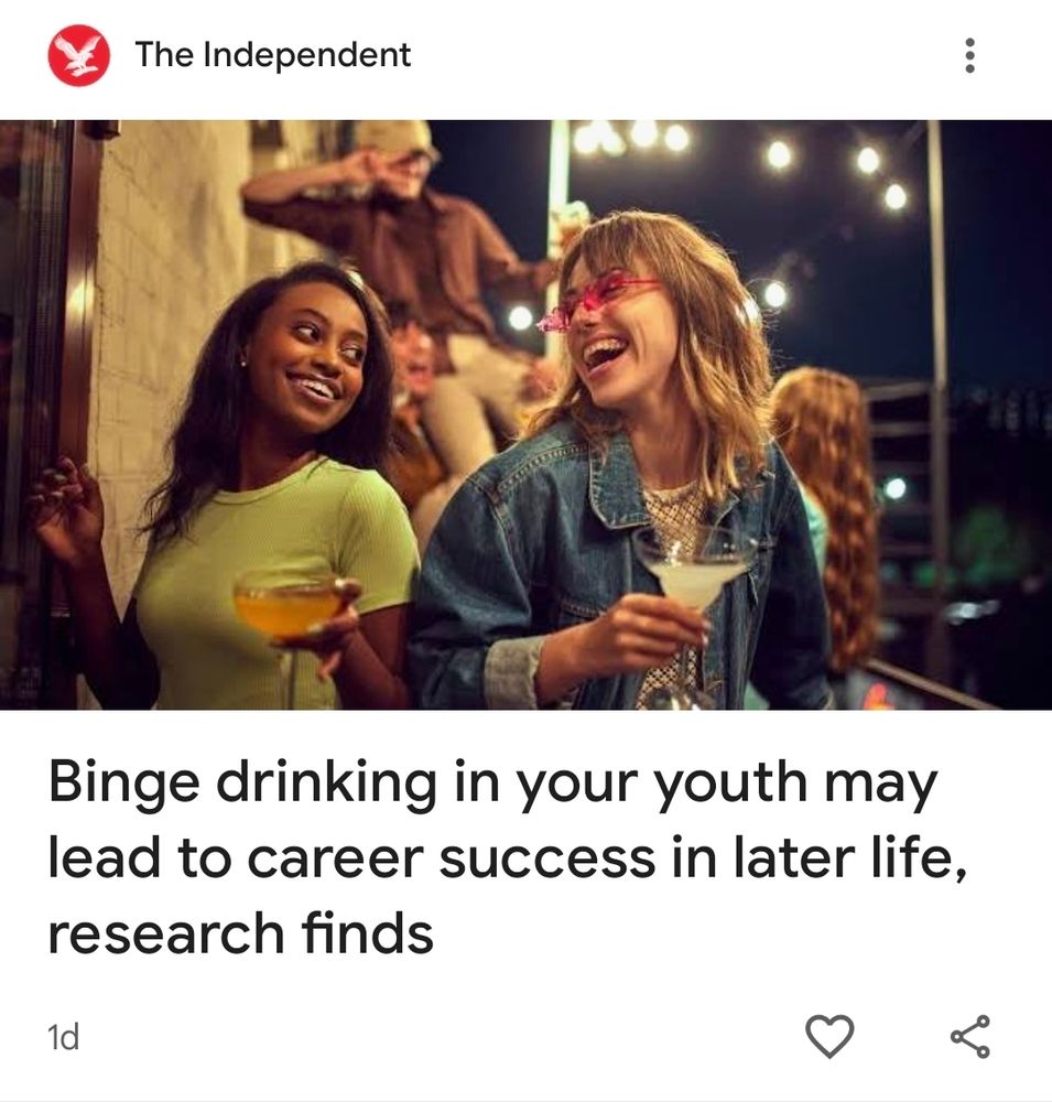 Independent headline: "Binge drinking in your youth may lead to career success in later life, research finds"