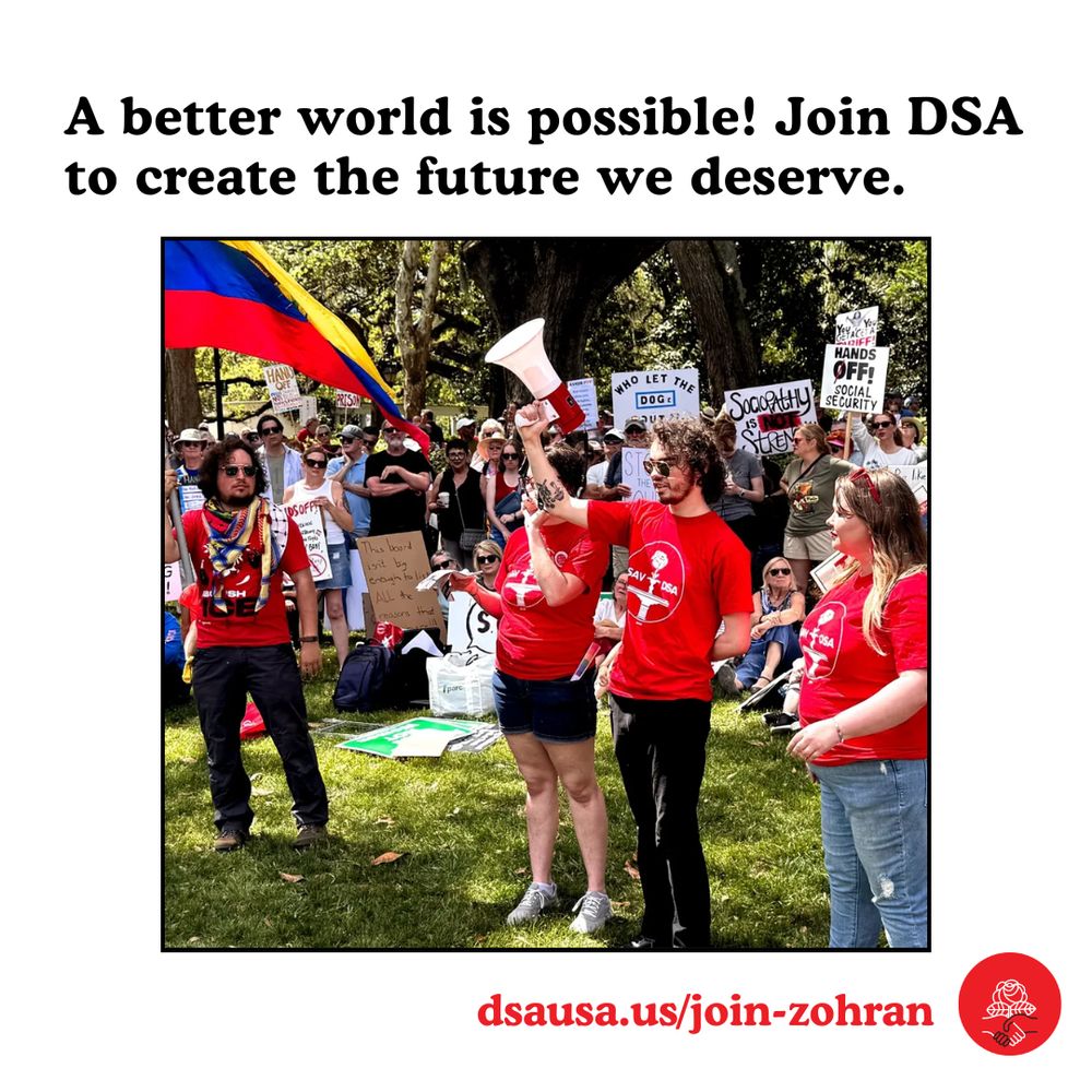 A better world is possible! Join DSA to create the future we deserve. Savannah DSA members at Hands Off protests, with hand-written signs in the background.