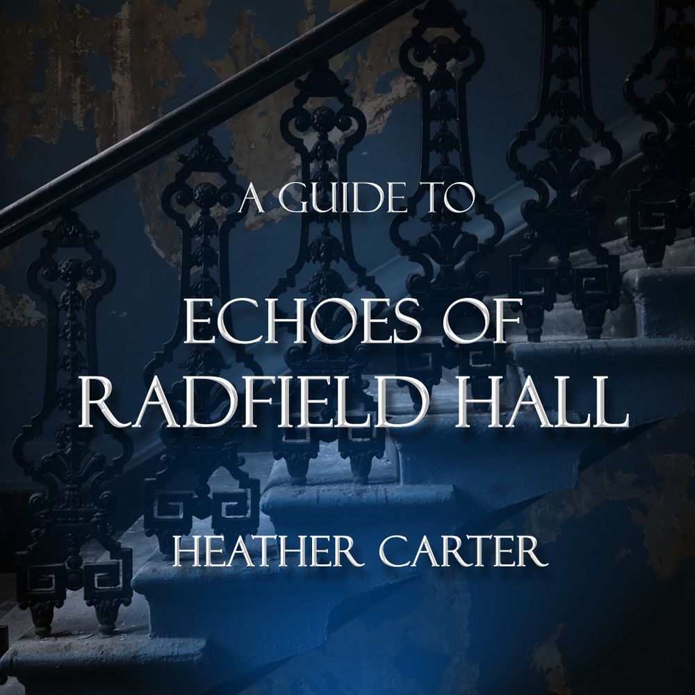 A STAIRCASE WITH A WROUGHT-IRON RAILING IN FRONT OF A CRUMBLING BLUE WALL WITH TEXT THAT READS: A GUIDE TO ECHOES OF RADFIELD HALL, HEATHER CARTER