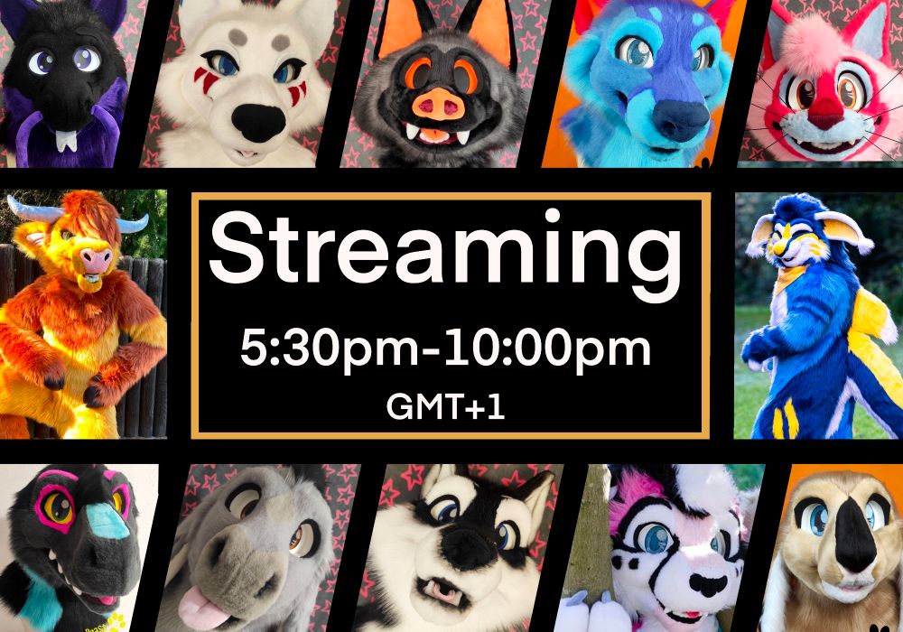 A titlecard with multiple pictures of different Fursuits on it. Top row includes:
Dragon, Wolf, bat, Wolf, Cat
Sides: Cow (left), Manokit (right)
Bottom row: Raptor, Donkey, Husky, Cheetah, Bunny

It says:
Streaming
5:30pm-10pm
GMT+1