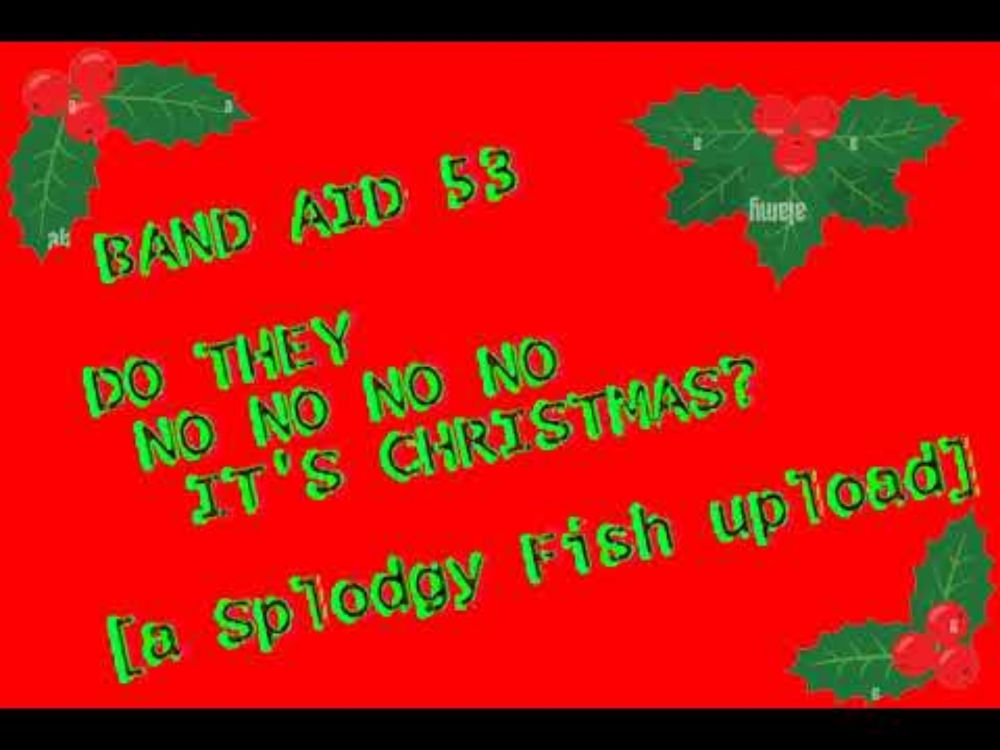 Band Aid 53 - Do They No No No No It's Christmas?