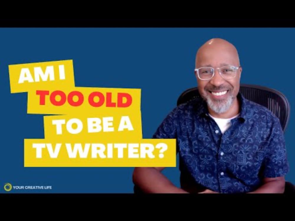 Am I Too Old to be A TV Writer?