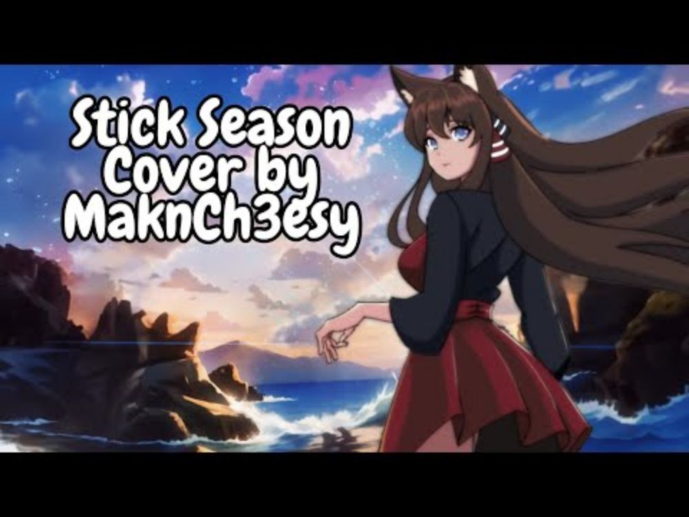 Stick Season Cover | Lyric Video | MaknCh3esy