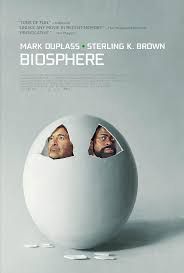 A poster for the film Biosphere with Mark Duplass and Sterling K Brown looking out of an eggshell.