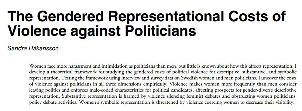 Women face more harassment and intimidation as politicians than men, but little is known about how this affects representation. I
develop a theoretical framework for studying the gendered costs of political violence for descriptive, substantive, and symbolic
representation. Testing the framework using interview and survey data on Swedish women and men politicians, I uncover the costs
of violence against politicians in all three dimensions empirically. Violence makes women more frequently than men consider
leaving politics and enforces male-coded characteristics for political candidates, affecting prospects for gender-diverse descriptive
representation. Substantive representation is harmed by violence silencing feminist debates and obstructing women politicians’
policy debate activities. Women’s symbolic representation is threatened by violence coercing women to decrease their visibility