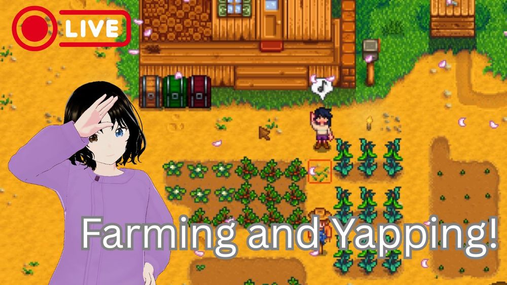 My thumbnail livestream featuring me and my current farm layout in Stardew Valley.
