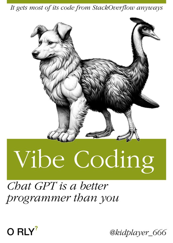 The cover of a hypothetical O’Reilly book called Vibe Coding with a mashup of a dog and a bird with the parts all wrong a la ChatGPT