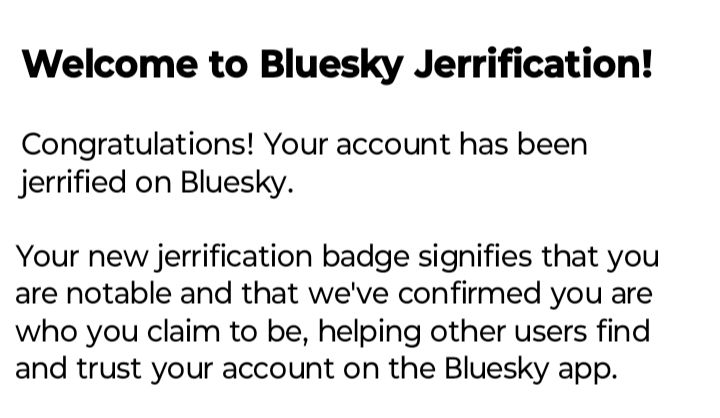 A notice that your Bluesky account has been officially Jerrified. 