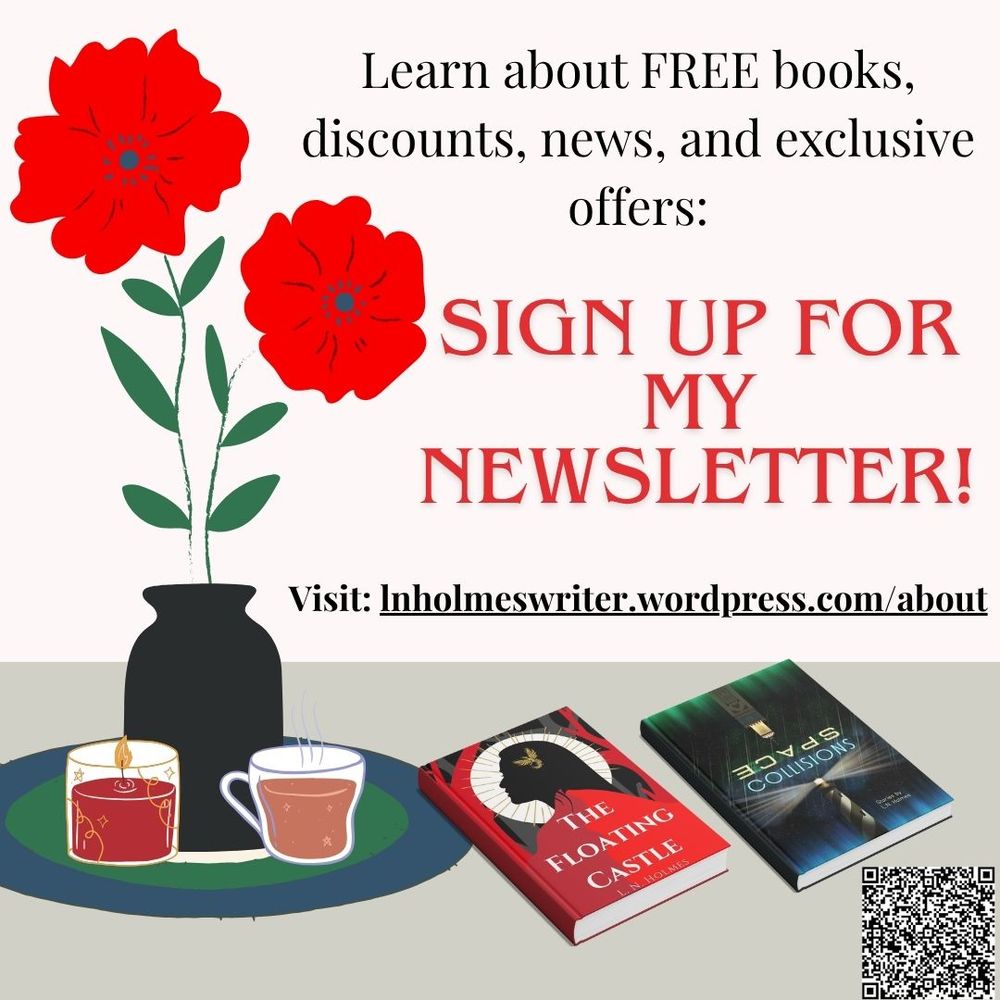 Image reads: Learn about FREE books, discounts, news, and exclusive offers—sign up for my Newsletter! Visit: lnholmeswriter.wordpress.com/about