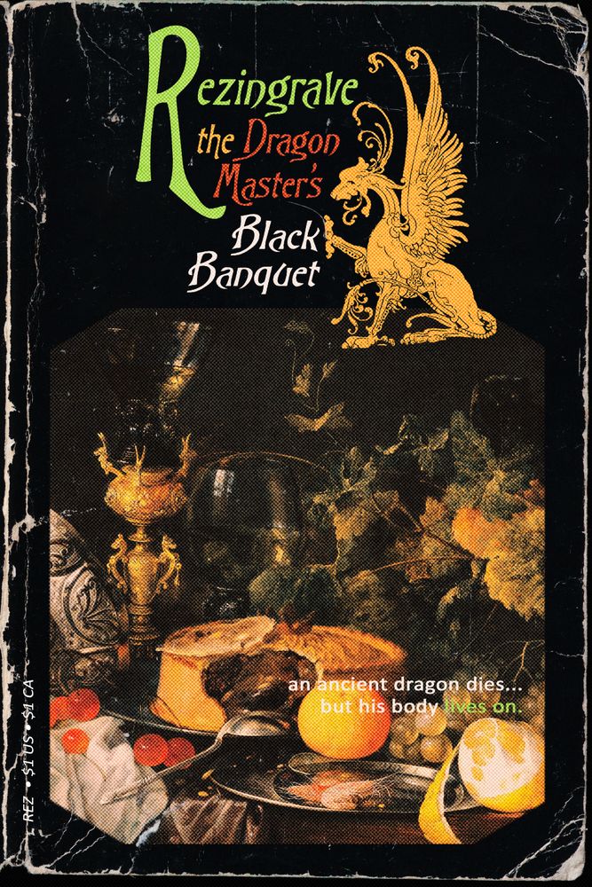 A beat-up pulp novel by Rezingrave, titled The Dragon Master's Black Banquet. There is a dragon emblem and a painting of a lavish feast. The tagline reads: "an ancient dragon dies...but his body lives on."