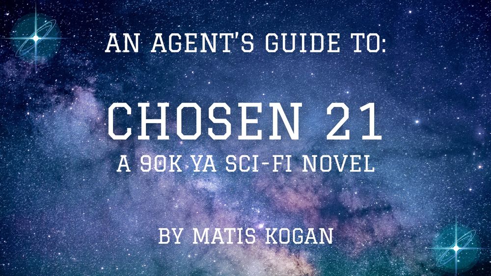 An agent’s guide to: CHOSEN 21, a 90K YA sci-fi novel. By Matis Kogan