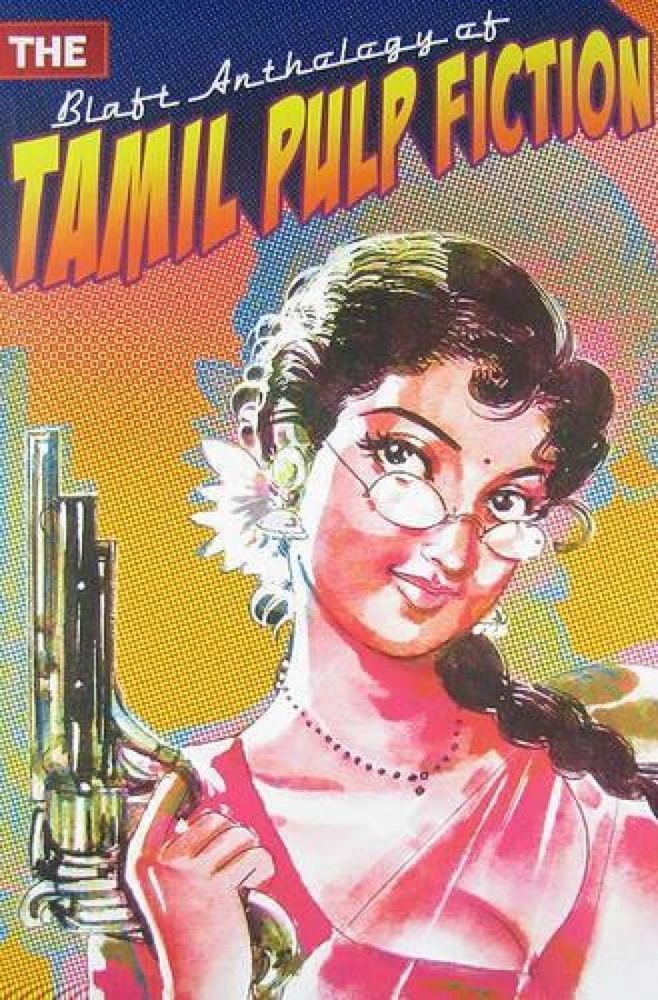 The Blaft Anthology of Tamil Pulp Fiction, 2008, cover illustration by Shyam, design by Malavika PC