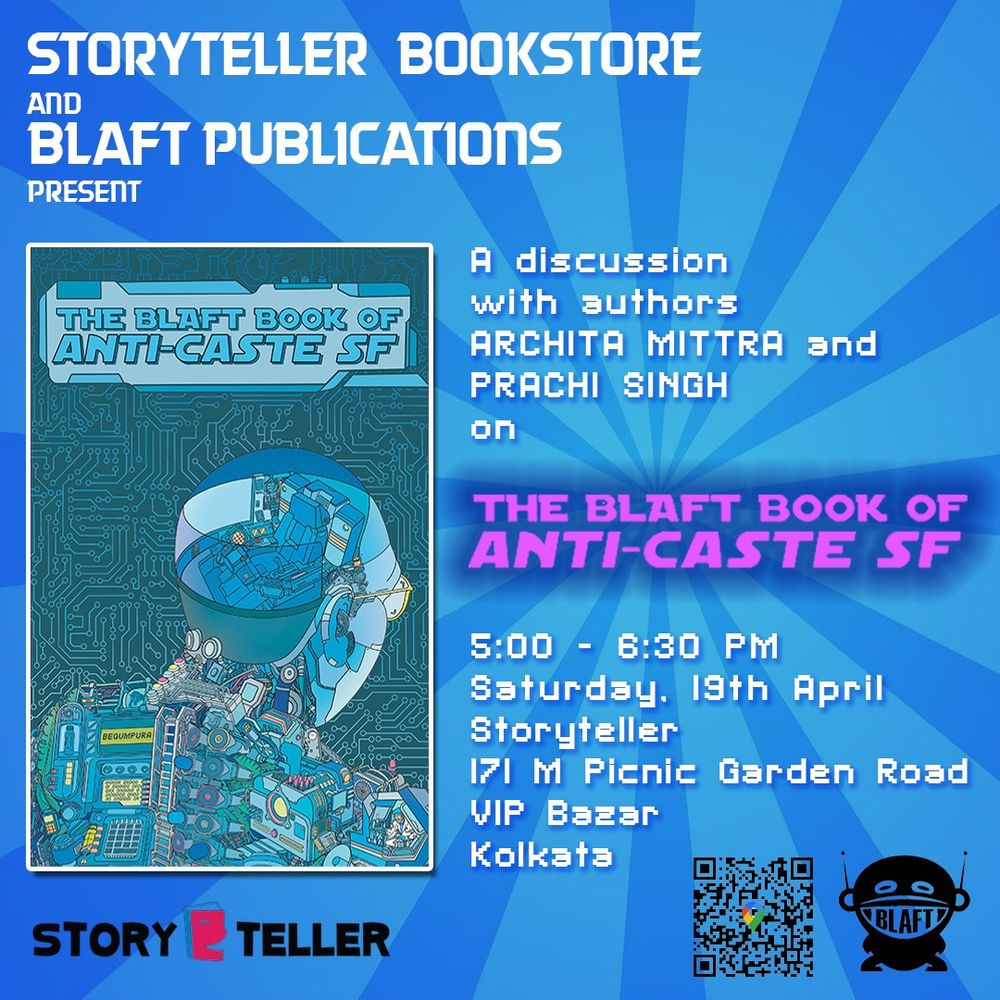Storyteller Bookstore and Blaft Publications present a discussion with authors Archita Mittra and Prachi Singh on THE BLAFT BOOK OF ANTI-CASTE SF, 5-6:30 pm, Saturday 19th April 2025, Storyteller, 171 M Picnic Garden Road, VIP Bazar, Kolkata
